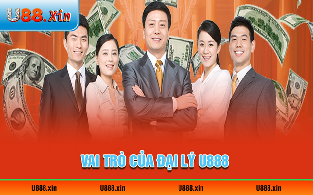 Vai trò của đại lý U888