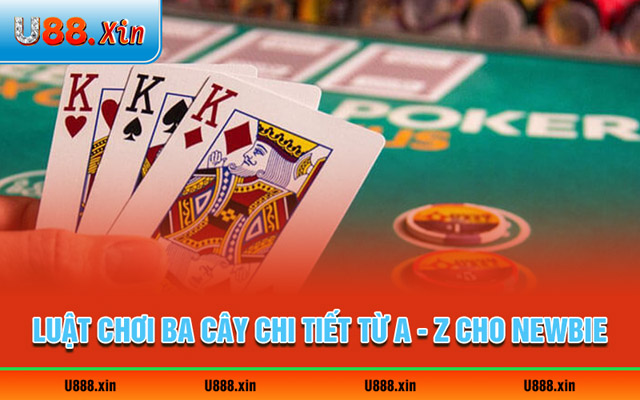 Luật chơi Ba Cây chi tiết từ A - Z cho newbie